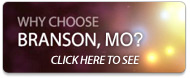 Why Choose Branson? Click Here.