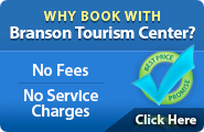 Why Book with Branson Tourism Center? No Fees. No Service Charges.